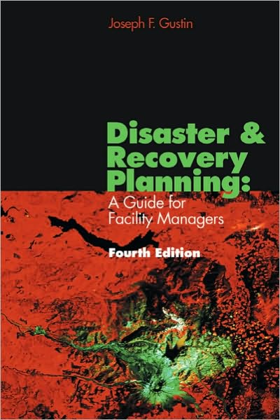 Disaster & Recovery Planning: A Guide for Facility Managers, 4th ed