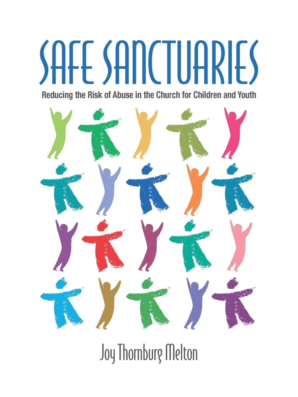 Safe Sanctuaries: Reducing the Risk of Abuse in the Church for Children and Youth