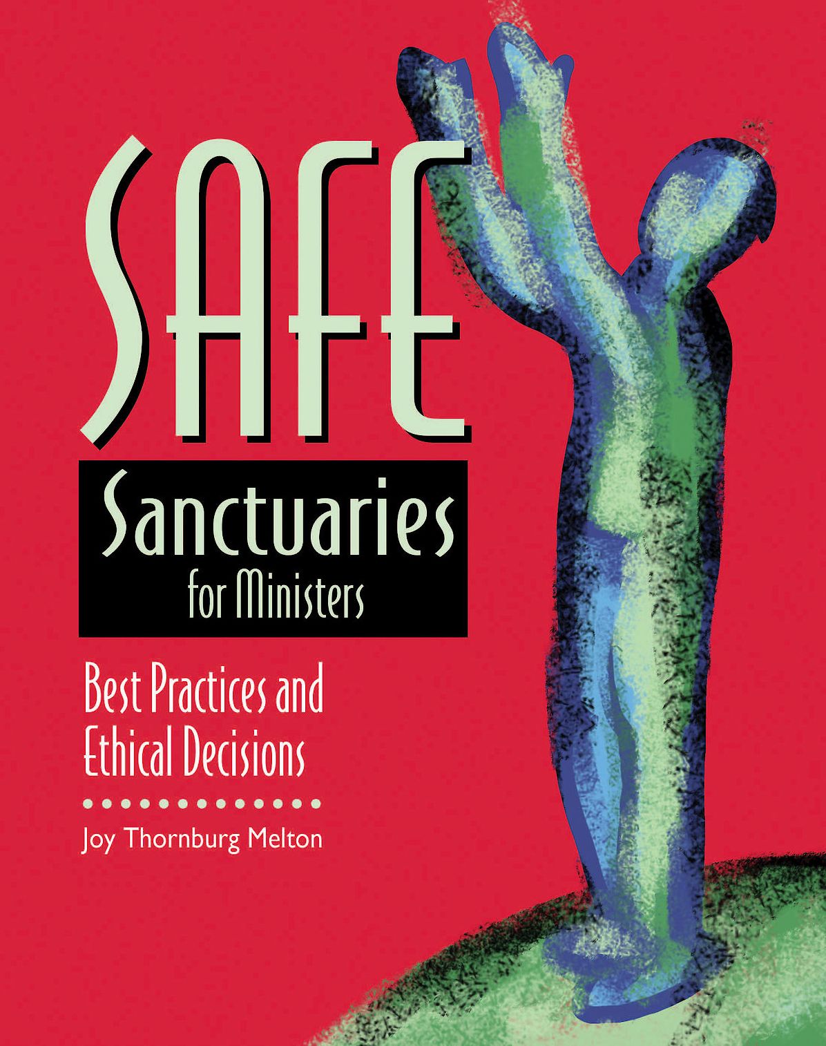 Safe Sanctuaries for Ministers: Reducing the Risk of Abuse in the Church
