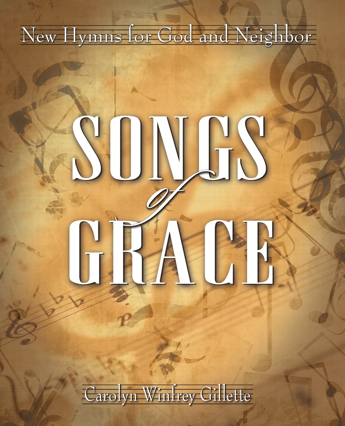 Songs of Grace: New Hymns for God and Neighbor