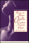How to Have an Orgasm... as Often as You Want