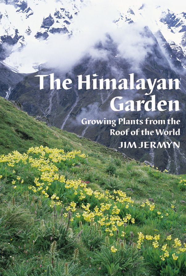 The Himalayan Garden: Growing Plants from the Roof of the World