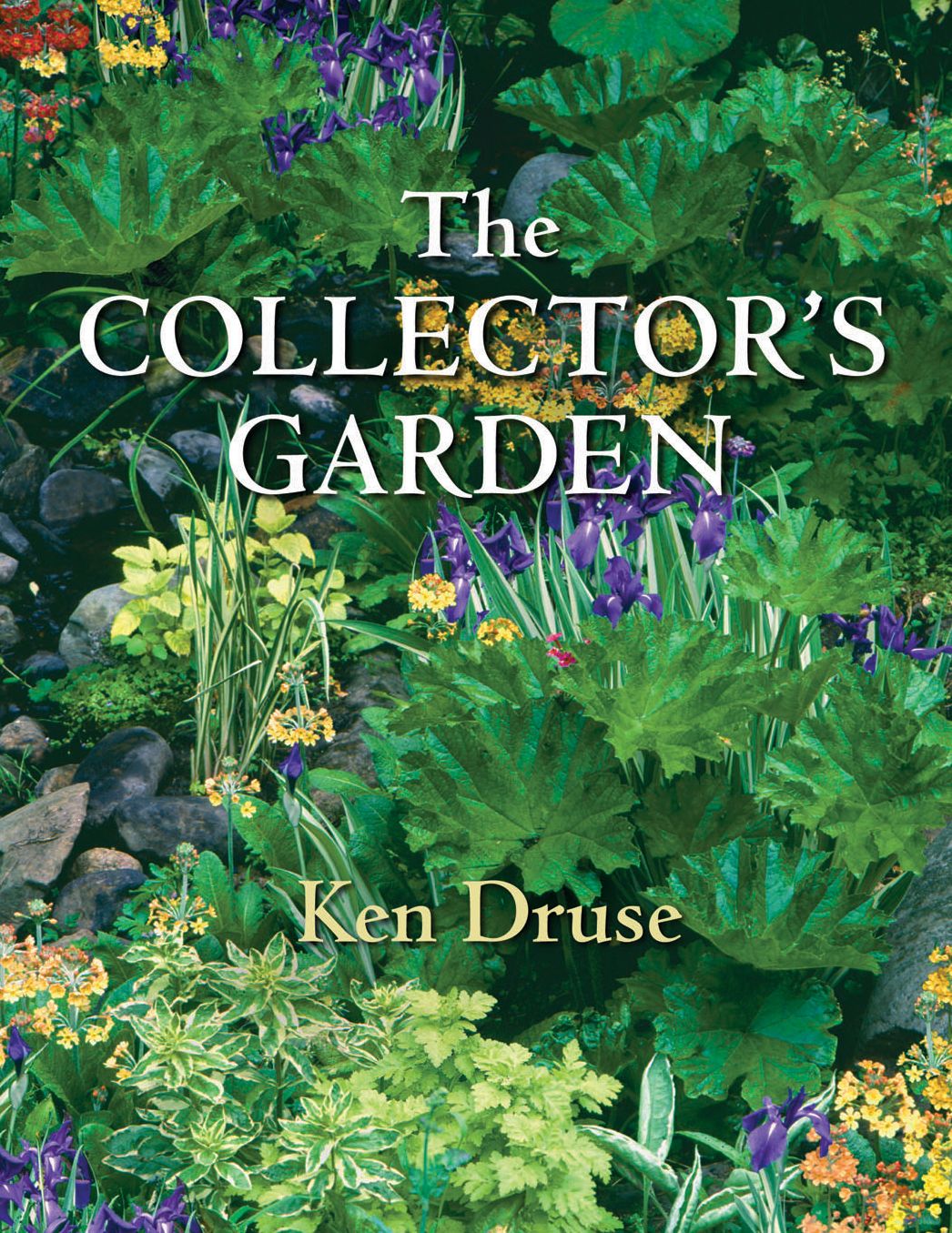 The Collector's Garden: Designing with Extraordinary Plants