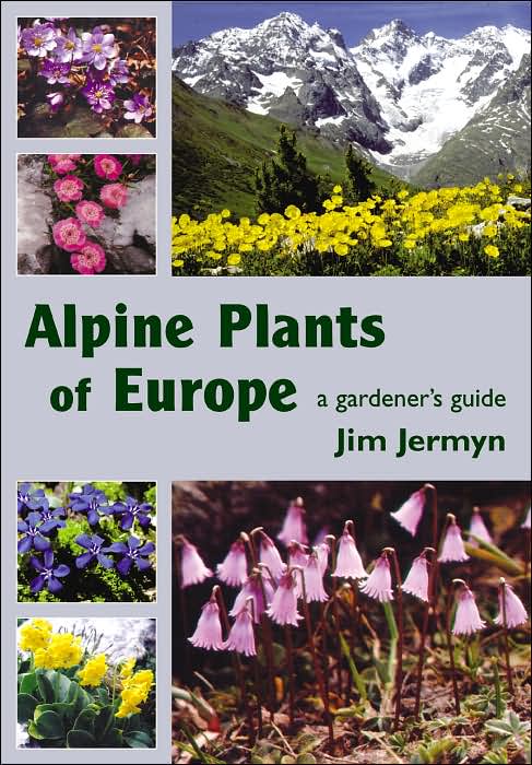 Alpine Plants of Europe: A Gardener's Guide