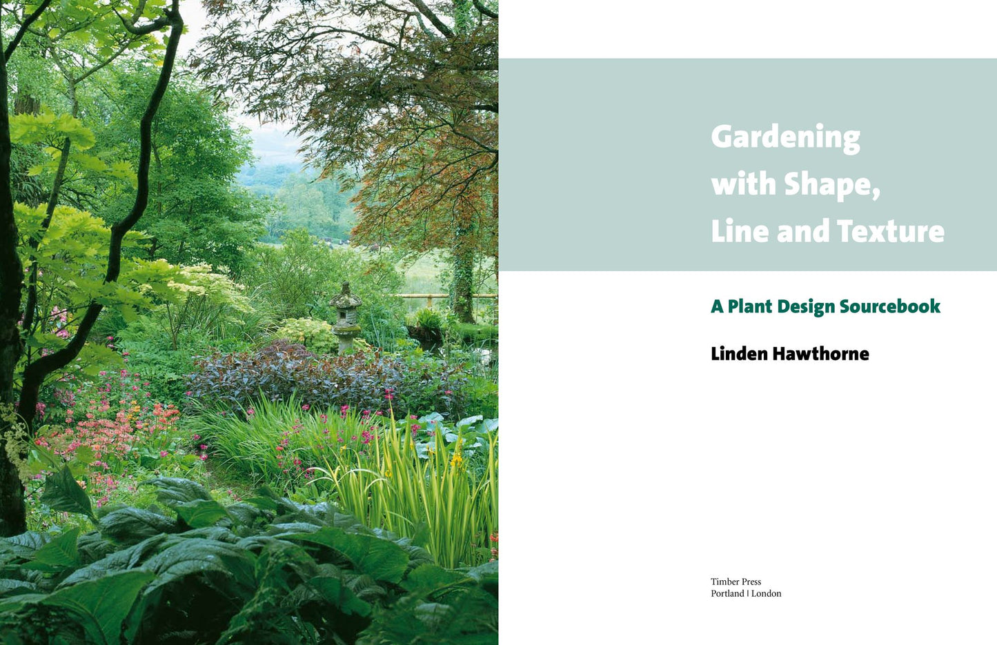 Gardening with Shape, Line and Texture: A Plant Design Sourcebook