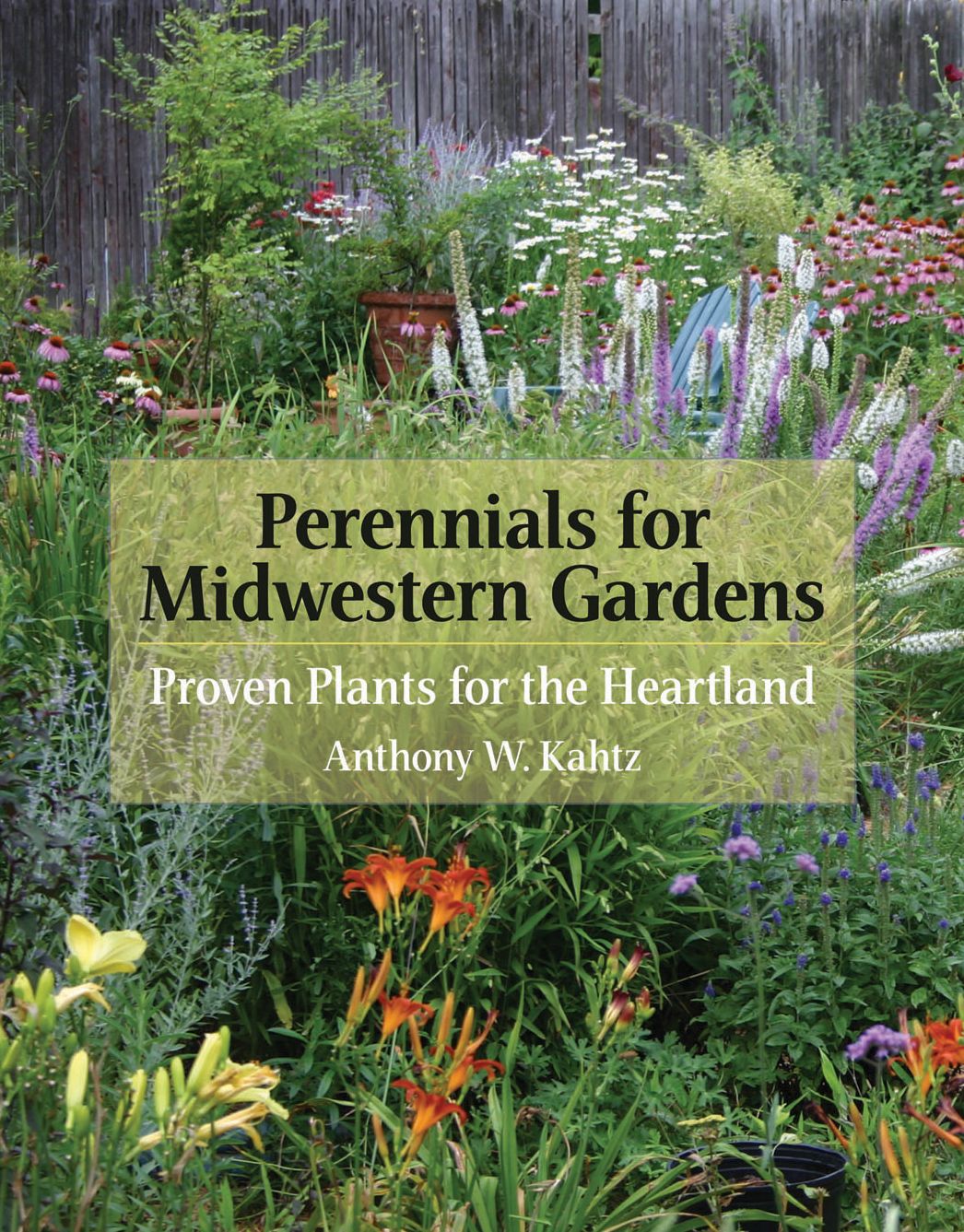 Perennials for Midwestern Gardens: Proven Plants for the Heartland