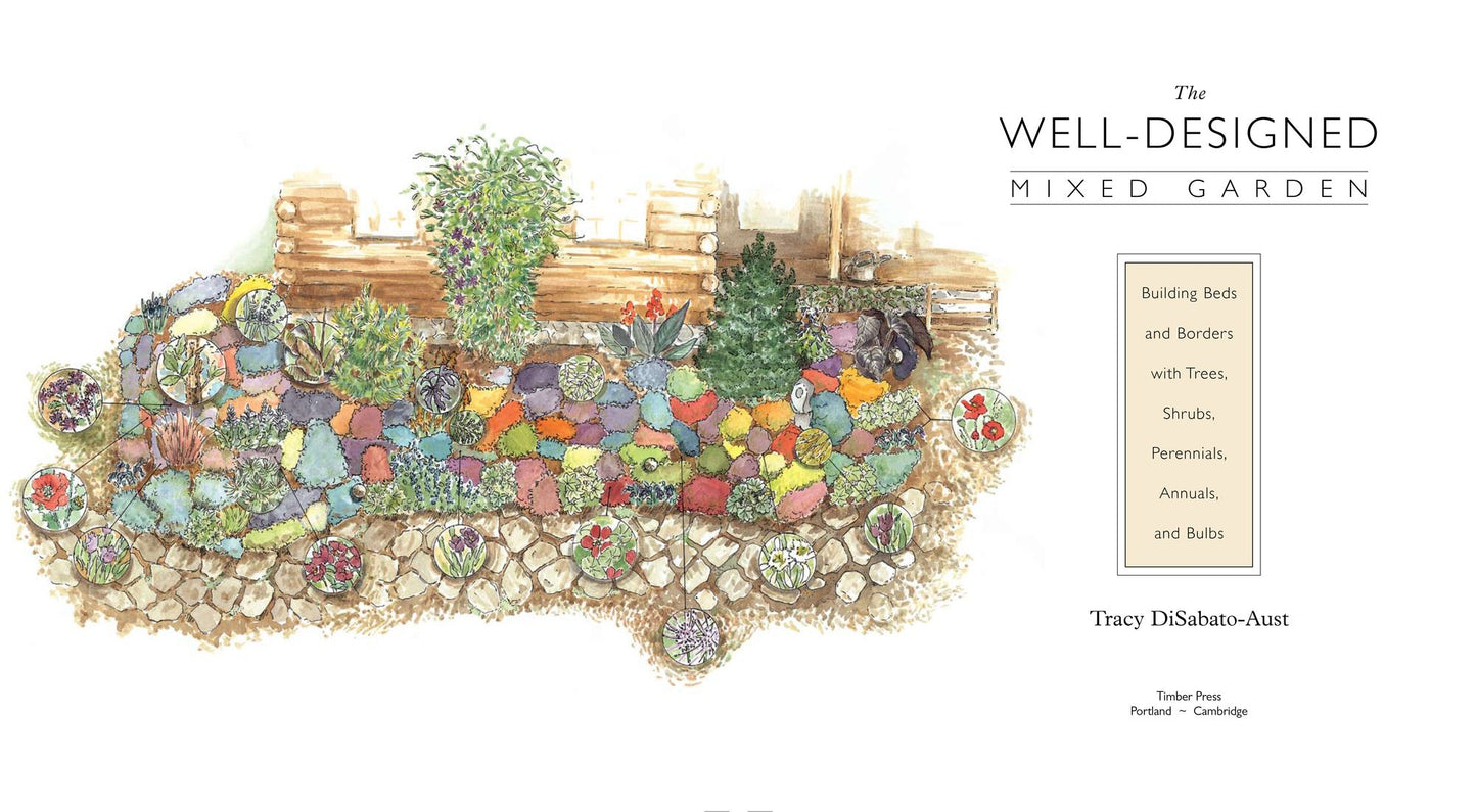 The Well-Designed Mixed Garden: Building Beds and Borders with Trees, Shrubs, Perennials, Annuals, and Bulbs