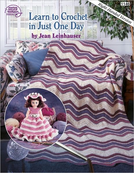 Learn to Crochet in Just One Day/Right Hand