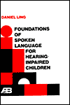 Foundations of Spoken Language for Hearing Impaired Children