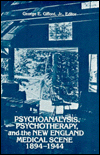 Psychoanalysis, Psychotherapy, and the New England Medical Scene, 1894-1944
