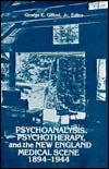 Psychoanalysis, Psychotherapy, and the New England Medical Scene, 1894-1944