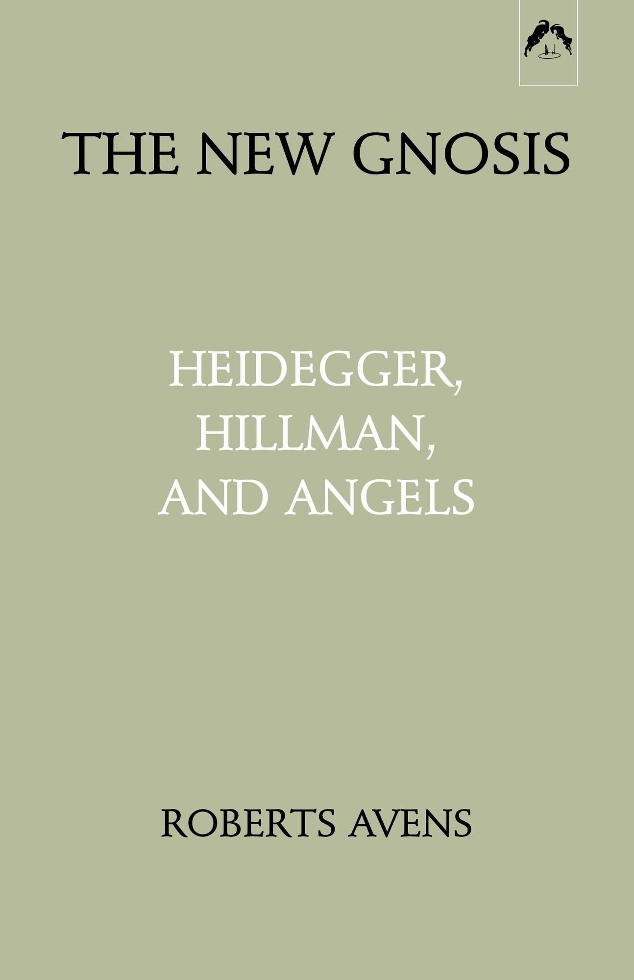 The New Gnosis: Heidegger, Hillman, and Angels