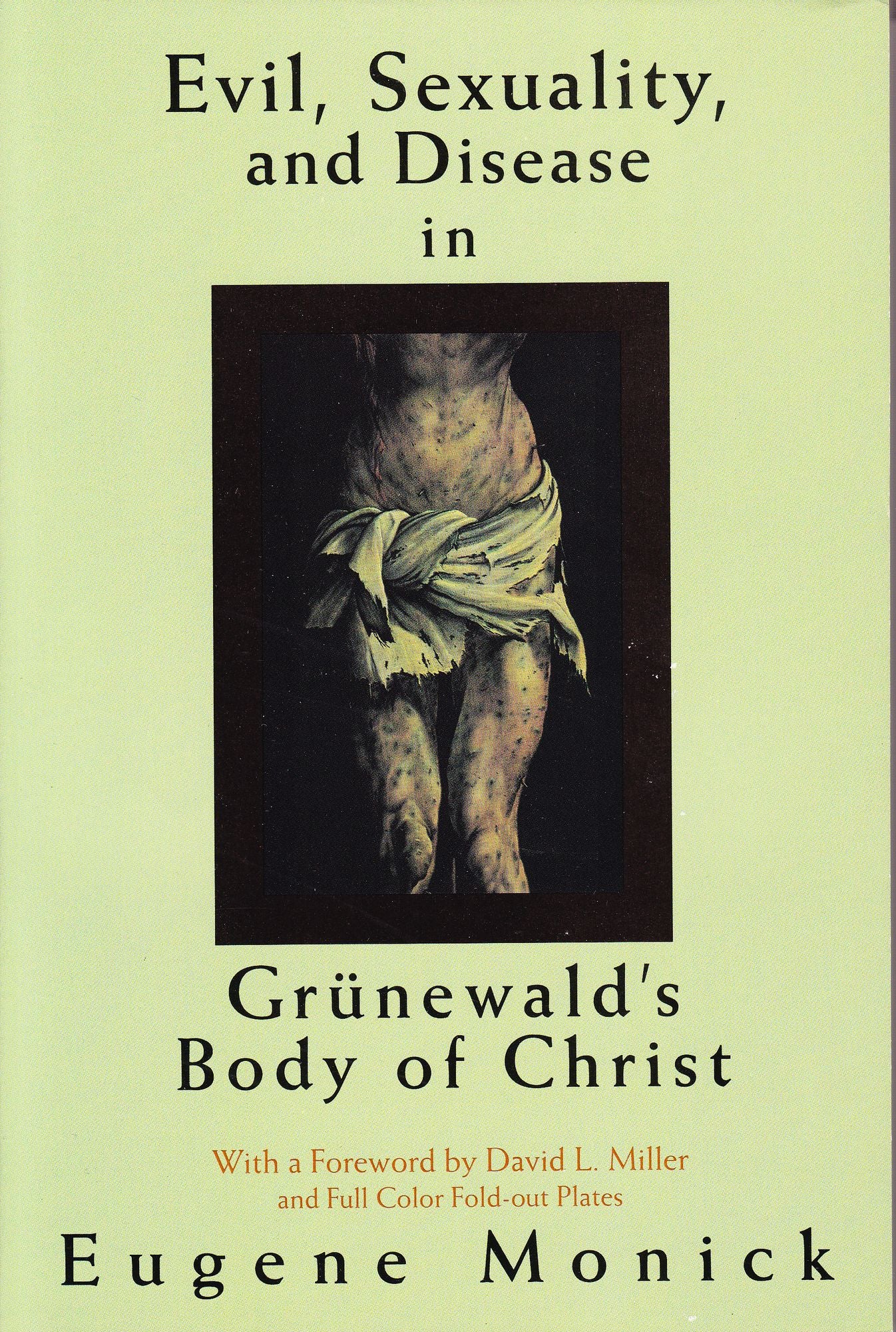 Evil, Sexuality and Disease in Grunewald's Body of Christ