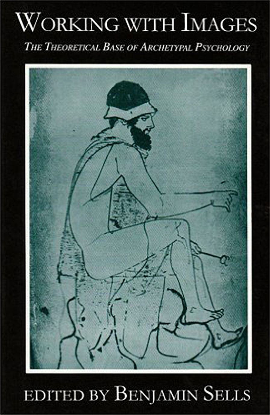 Working with Images: Theoretical Base of Archetypal Psychology