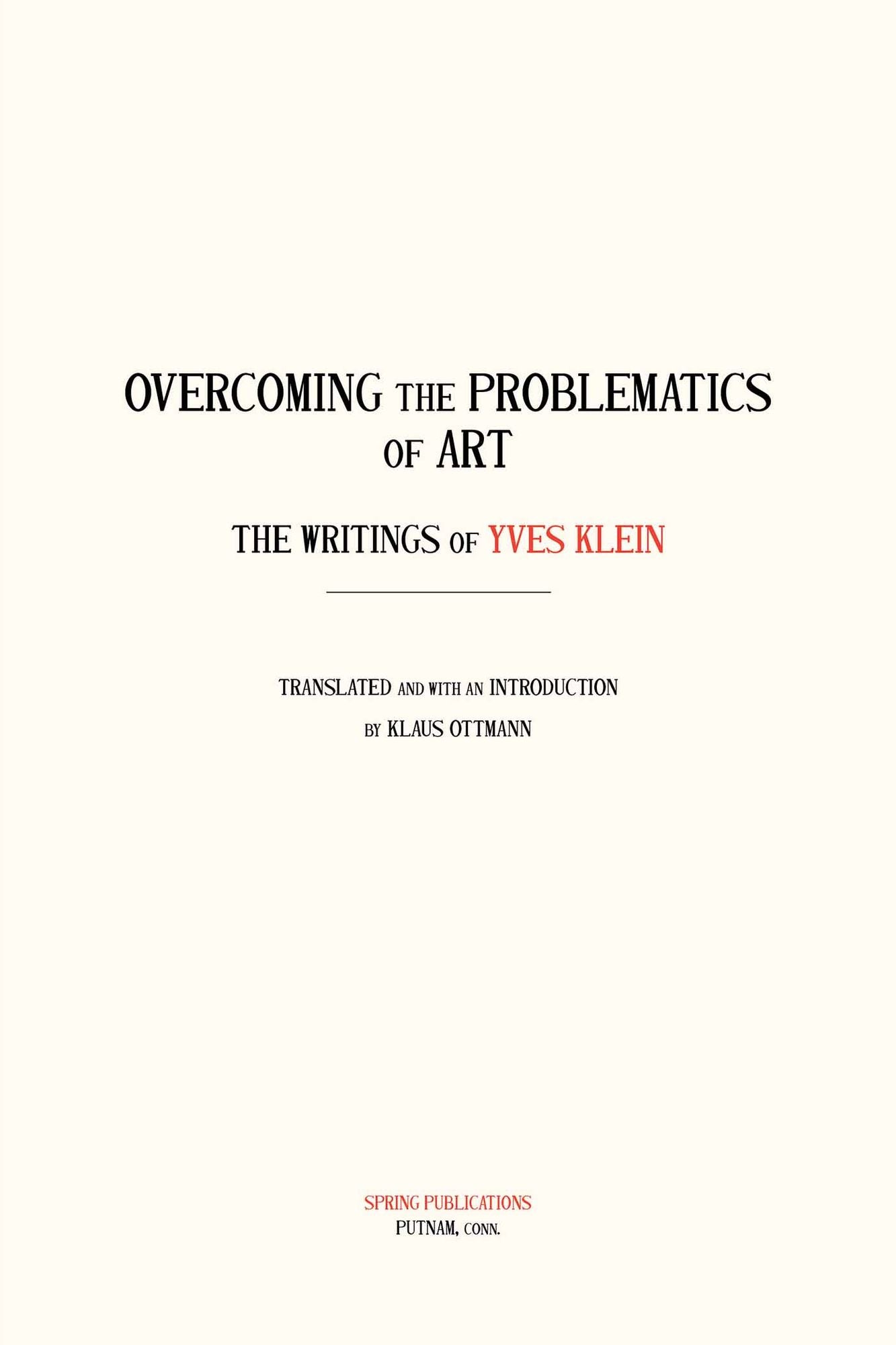 Overcoming the Problems of Art: The Writings of Yves Klein
