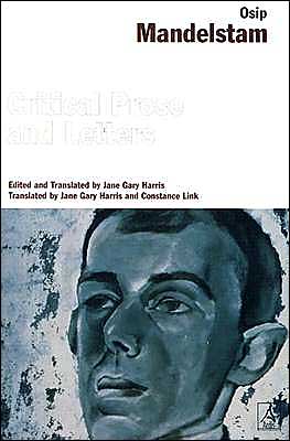 Osip Mandelstam: Critical Prose and Letters