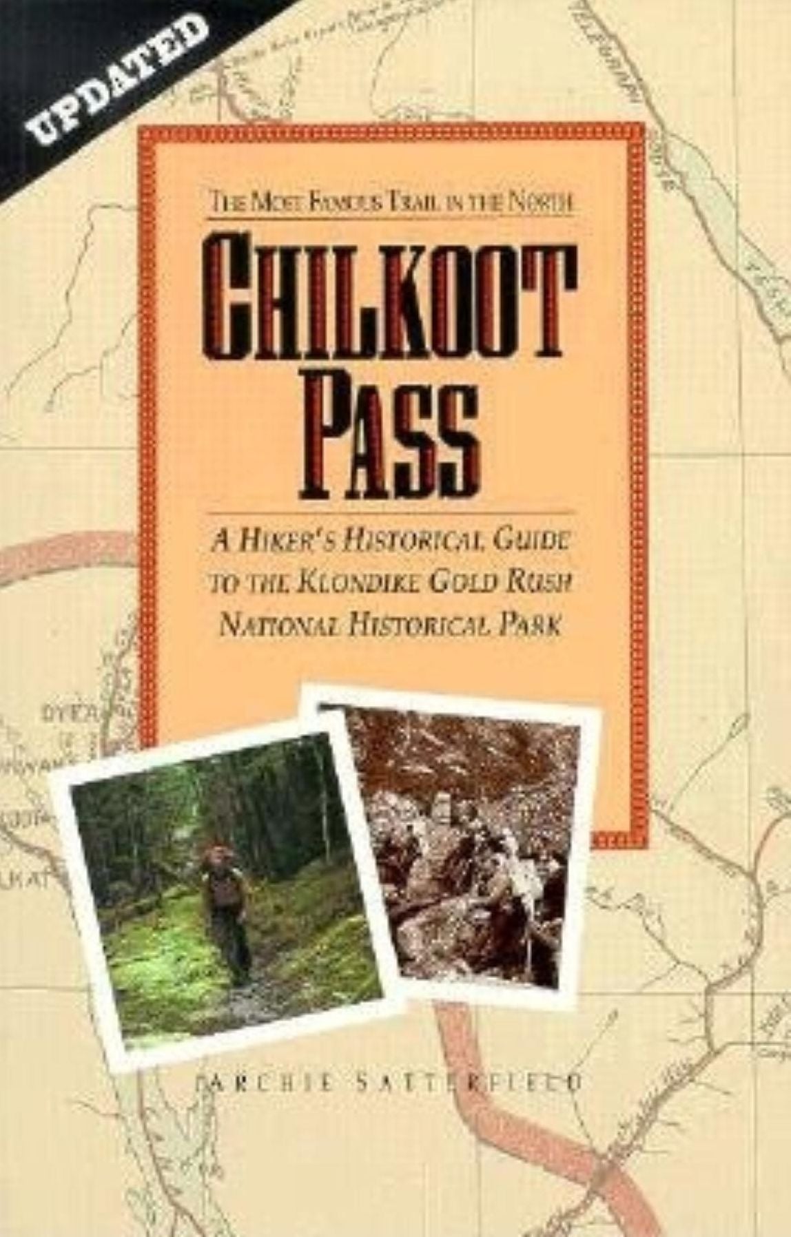 Most Famous Trail in the North, Chilkoot Pass: A Hiker's Historical Guide to the Klondike Gold Rush National Historical Park