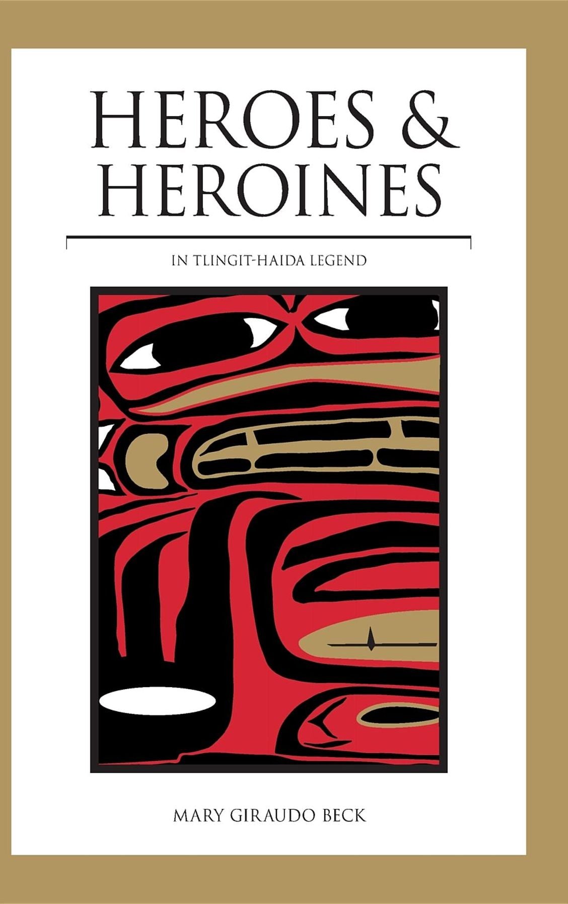 Heroes and Heroines in Tlingit-Haida Legend