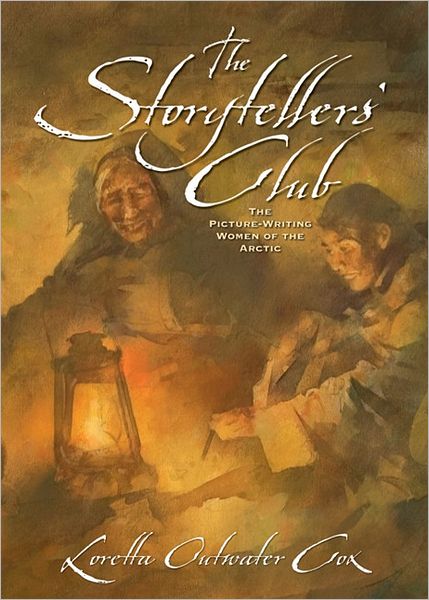 Storytellers' Club: The Picture Writing Women of the Arctic
