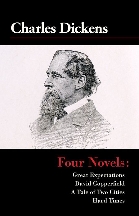 Four Novels: Great Expectations, David Copperfield, A Tale of Two Cities, and Hard Times