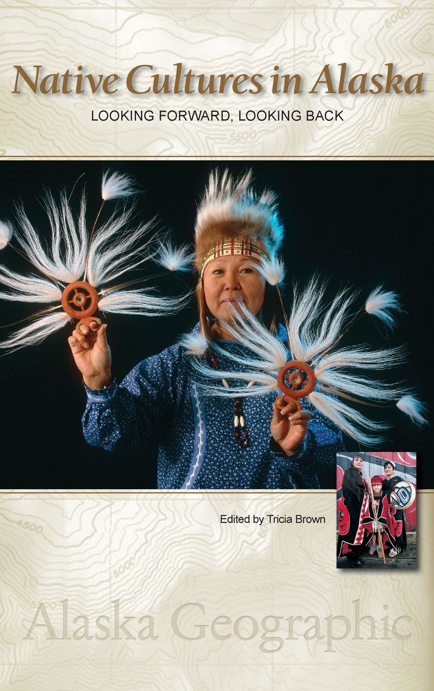 Native Cultures in Alaska: Looking Forward, Looking Back