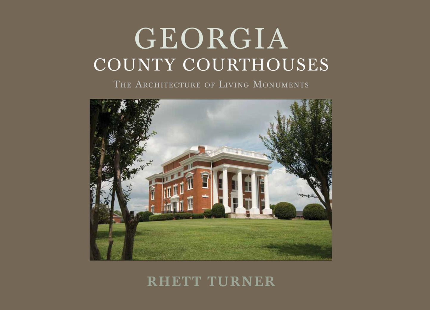 Georgia County Courthouses: The Architecture of Living Monuments