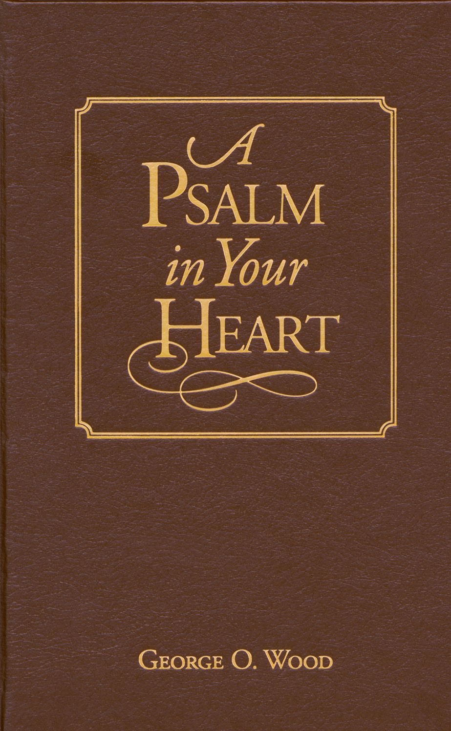 Psalm in Your Heart: Library Edition: Library Edition