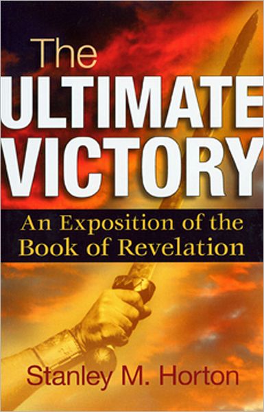 The Ultimate Victory: An Exposition of the Book of Revelation