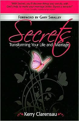 Secrets: Transforming Your Life and Marriage