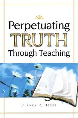 Perpetuating Truth through Teaching
