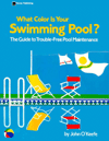 What Color Is Your Swimming Pool?: The Guide to Trouble-Free Pool Maintenance