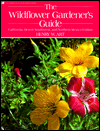 Wildflower Gardener's Guide: California, Desert Southwest, and Northern Mexico Edition