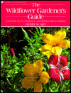 Wildflower Gardener's Guide: California, Desert Southwest, and Northern Mexico Edition