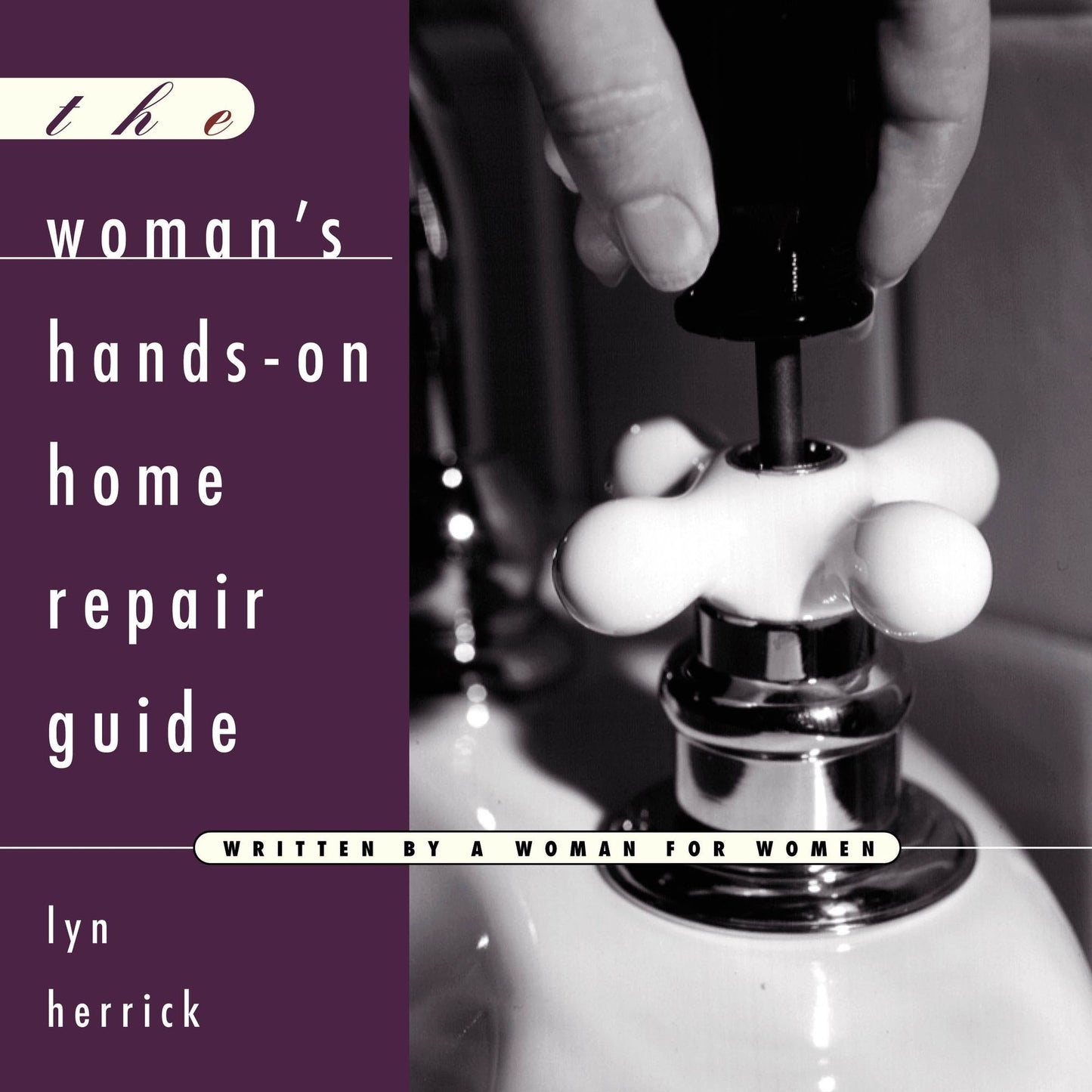 The Woman's Hands-On Repair Guide