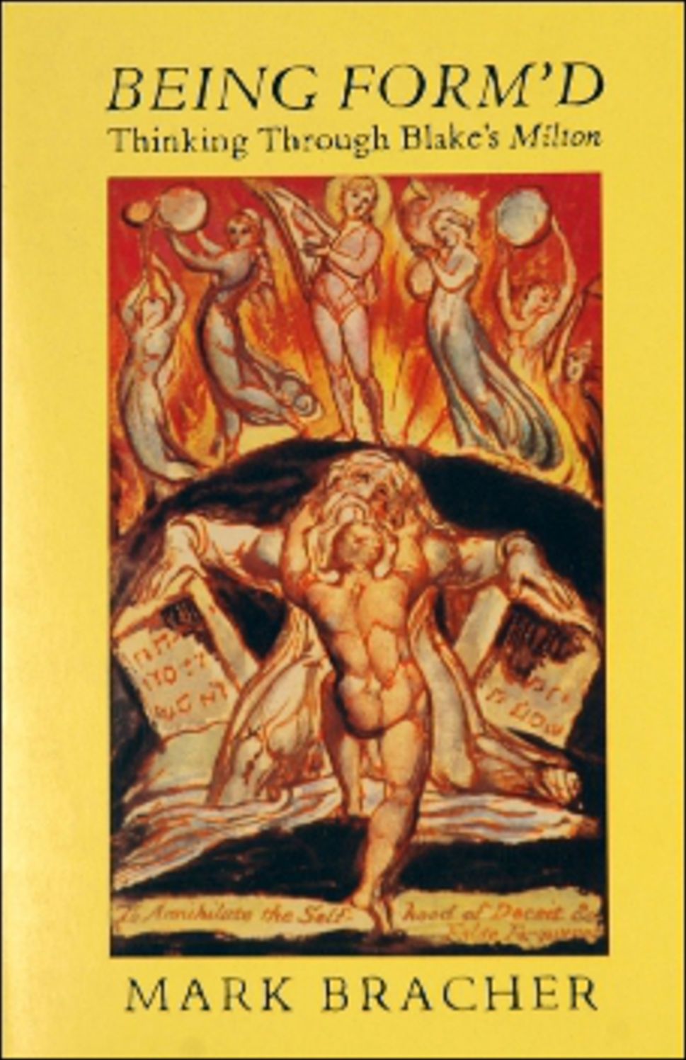 BEING FORM'D: Thinking Through Blake's Milton