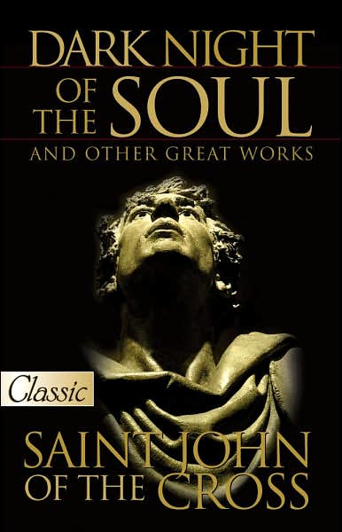 Dark Night of the Soul: And Other Great Works