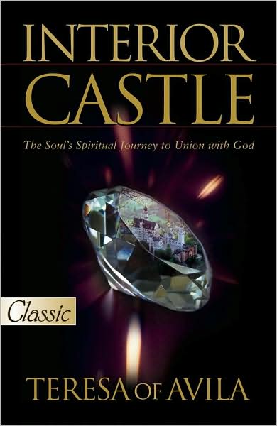 Interior Castle: The Soul's Spiritual Journey to Union with God