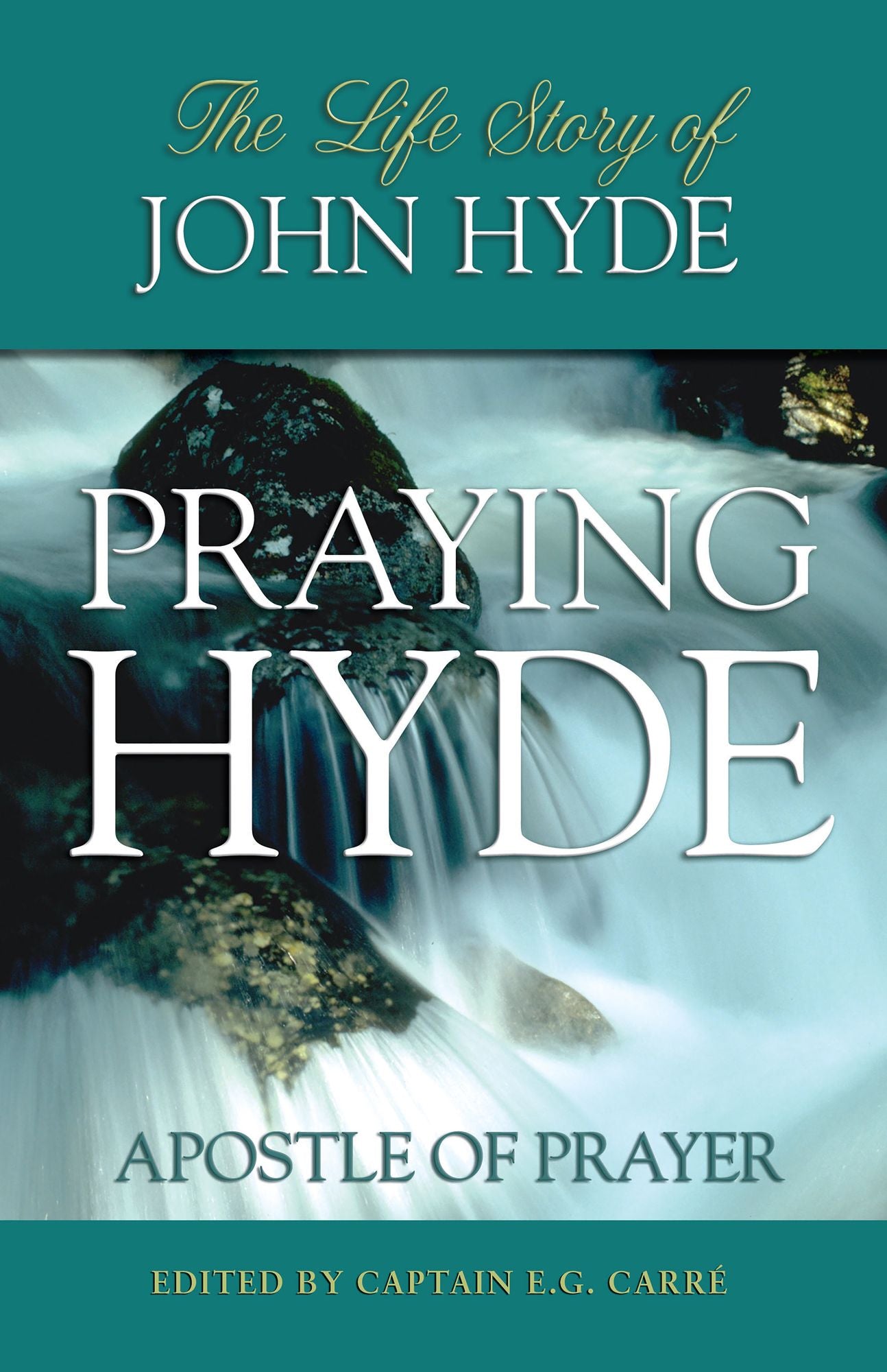 Praying Hyde: The Life of John Praying Hyde