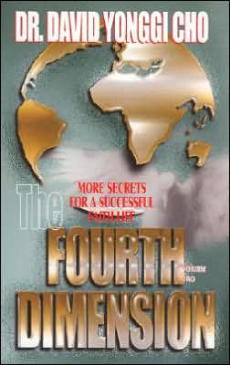 The Fourth Dimension: More Secrets for a Successful Faith Life