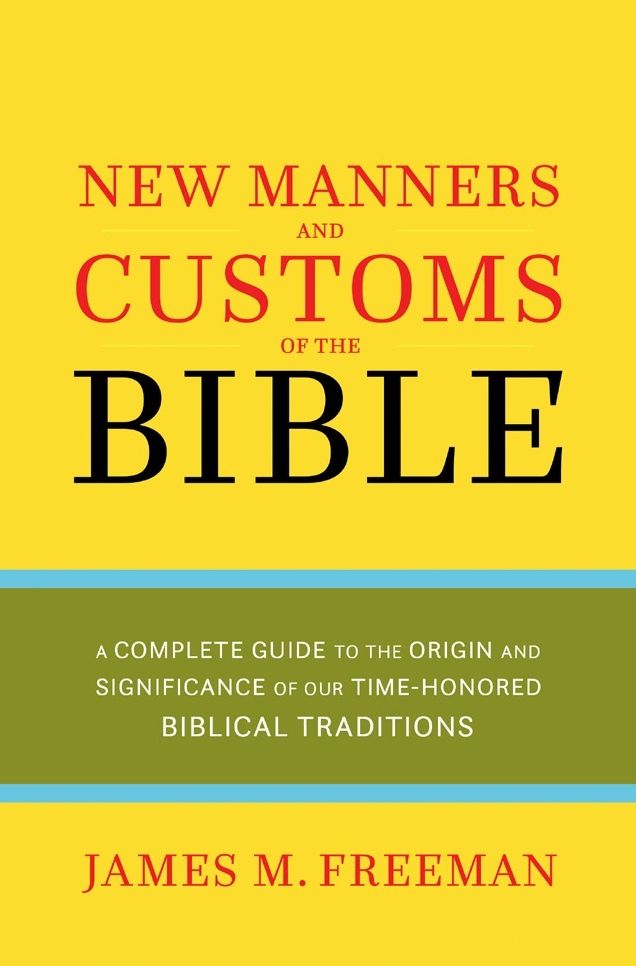 The New Manners and Customs of the Bible