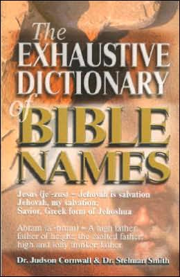 The Exhaustive Dictionary of Bible Names