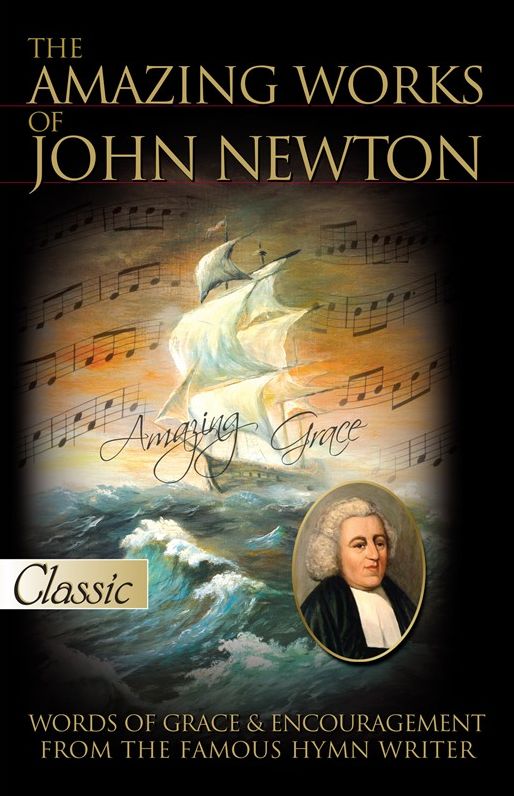 The Amazing Works of John Newton (A Pure Gold Classic) W/CD: Words of Grace & Encouragement from the Famous Hymnwriter