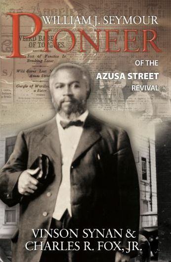 William J. Seymour: Pioneer of the Azusa Street Revival