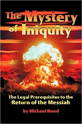 The Mystery of Iniquity: The Legal Prerequisites to the Return of the Messiah