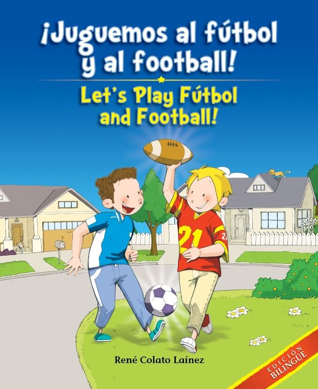 Juguemos al futbol y al football! / Let's Play Futbol and Football! (Bilingual edition)