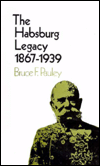 Habsburg Legacy, Eighteen Sixty-Seven to Nineteen Thirty-Nine