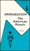 Immigration, the American Mosaic: From Pilgrims to Modern Refugees (The Anvil Series)