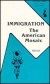 Immigration, the American Mosaic: From Pilgrims to Modern Refugees (The Anvil Series)