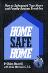 Home Safe Home: How to Safeguard Your Home and Family Against Break- Ins