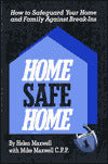 Home Safe Home: How to Safeguard Your Home and Family Against Break- Ins